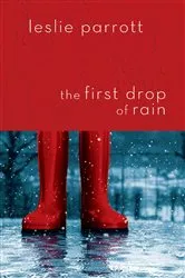 Book cover of The First Drop of Rain by Leslie Parrott