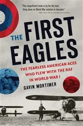 Book cover of The First Eagles by Gavin Mortimer