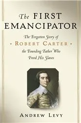 Book cover of The First Emancipator by Andrew Levy
