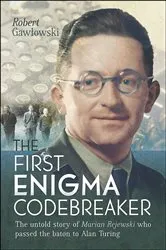 Book cover of The First Enigma Codebreaker by Robert Gawlowski