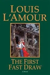 Book cover of The First Fast Draw by Louis L'Amour