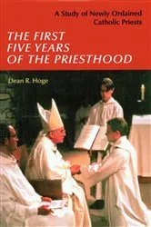 Book cover of The First Five Years of the Priesthood by Dean R. Hoge