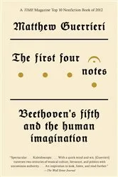 Book cover of The First Four Notes by Matthew Guerrieri