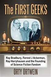 Book cover of The First Geeks by Orty Ortwein
