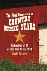 Book cover of The First Generation of Country Music Stars by David Dicaire