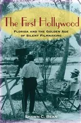 Book cover of The First Hollywood by Shawn C Bean