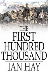 Book cover of The First Hundred Thousand by Ian Hay