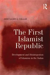 Book cover of The First Islamist Republic by Abdullahi A. Gallab