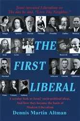 Book cover of The First Liberal by Dennis Martin Altman