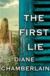 Book cover of The First Lie by Diane Chamberlain
