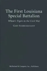 Book cover of The First Louisiana Special Battalion by Gary Schreckengost
