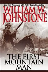 Book cover of The First Mountain Man by William W. Johnstone