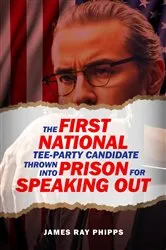 Book cover of The First National Tee-Party Candidate by James Ray Phipps