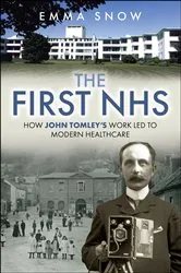 Book cover of The First NHS by Emma Snow