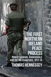 Book cover of The First Northern Ireland Peace Process by Thomas Hennessey
