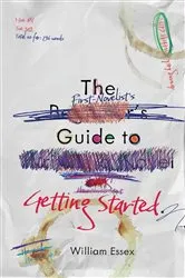 Book cover of The First-Novelist's Guide to Getting Started by Unknown