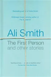 Book cover of The First Person and Other Stories by Ali Smith