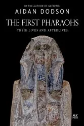 Book cover of The First Pharaohs by Aidan Dodson