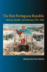 Book cover of The First Portuguese Republic by Miriam Pereira