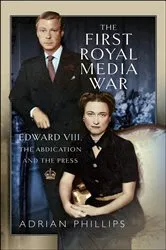 Book cover of The First Royal Media War by Adrian Phillips