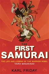 Book cover of The First Samurai by Karl F. Friday