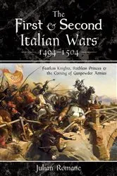 Book cover of The First & Second Italian Wars, 1494–1504 by Julian Romane