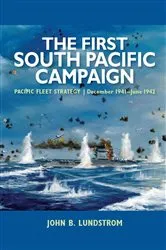 Book cover of The First South Pacific Campaign by John B Lundstrom