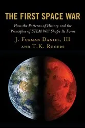 Book cover of The First Space War by J. Furman Daniel