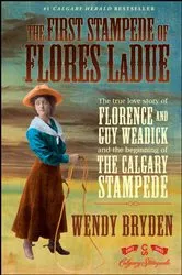 Book cover of The First Stampede of Flores LaDue by Wendy Bryden