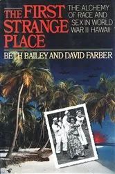 Book cover of The First Strange Place by Beth Bailey