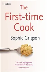 Book cover of The First-Time Cook by Sophie Grigson