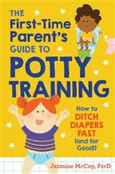 Book cover of The First-Time Parent's Guide to Potty Training by Jazmine McCoy