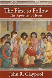 Book cover of The First to Follow by John R. Claypool