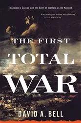 Book cover of The First Total War by David A. Bell