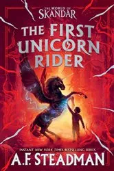 Book cover of The First Unicorn Rider by A.F. Steadman