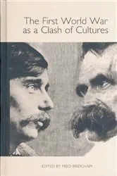 Book cover of The First World War as a Clash of Cultures by Fred Bridgham