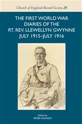 Book cover of The First World War Diaries of the Rt. Rev. Llewellyn Gwynne, July 1915-July 1916 by Peter Howson