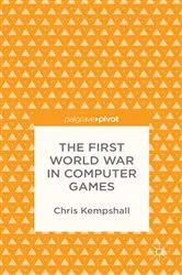 Book cover of The First World War in Computer Games by C. Kempshall