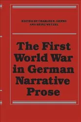 Book cover of The First World War in German Narrative Prose by Charles N. Genno