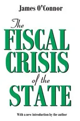 Book cover of The Fiscal Crisis of the State by James O'Connor