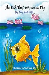 Book cover of The Fish That Wanted to Fly by Amy Kuruvilla