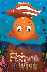 Book cover of The Fish with a Wish by P M McCormick