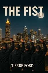 Book cover of THE FIST by TIERRE FORD