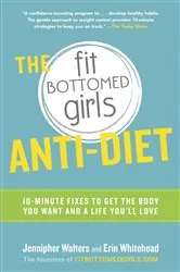 Book cover of The Fit Bottomed Girls Anti-Diet by Jennipher Walters