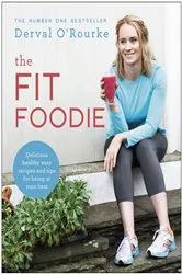 Book cover of The Fit Foodie by Derval O'Rourke