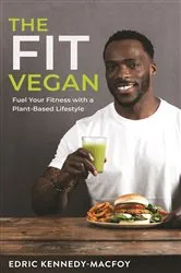 Book cover of The Fit Vegan by Edric Kennedy-Macfoy