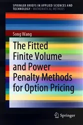 Book cover of The Fitted Finite Volume and Power Penalty Methods for Option Pricing by Song Wang