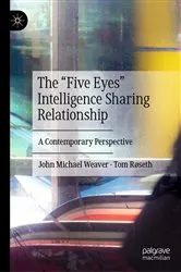 Book cover of The “Five Eyes” Intelligence Sharing Relationship by John Michael Weaver