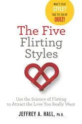 Book cover of The Five Flirting Styles by Jeffrey Hall