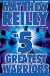 Book cover of The Five Greatest Warriors by Matthew Reilly
